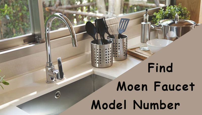 How Do I Find My Moen Faucet Model Number?